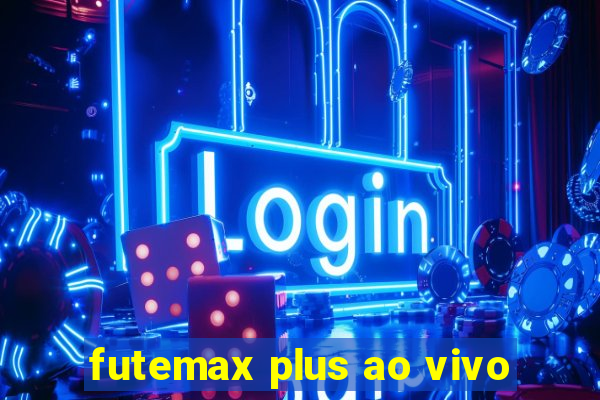 futemax plus ao vivo